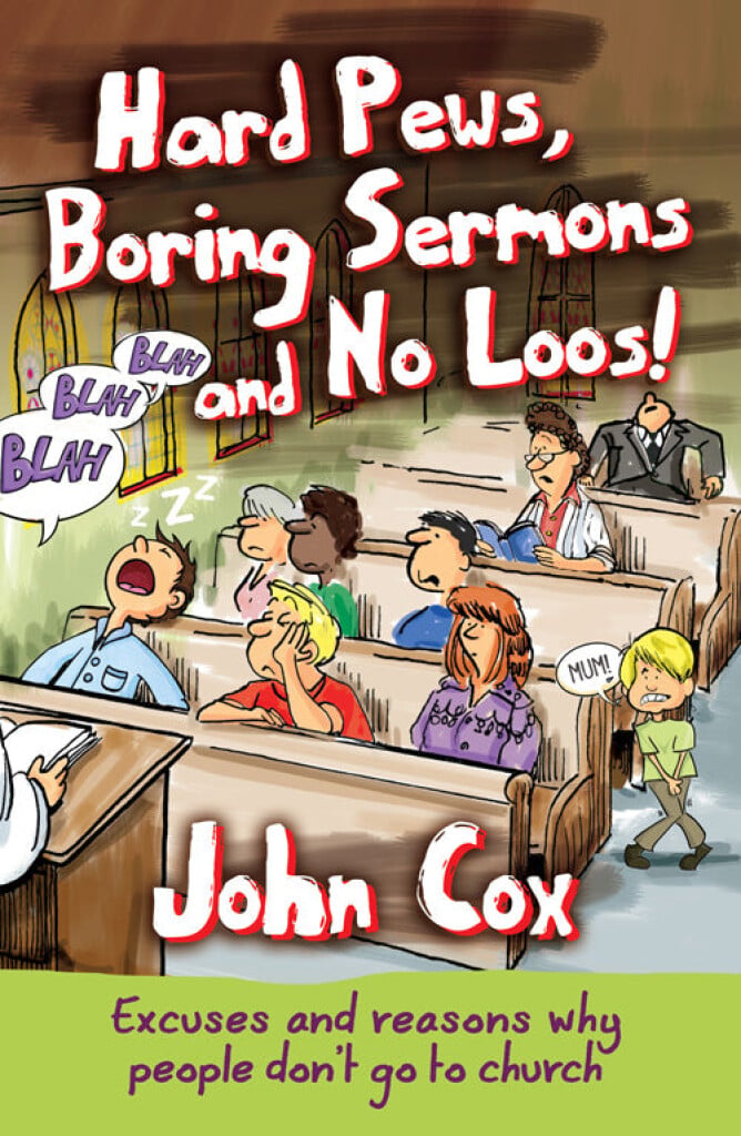 Hard Pews, Boring Sermons And No Loos